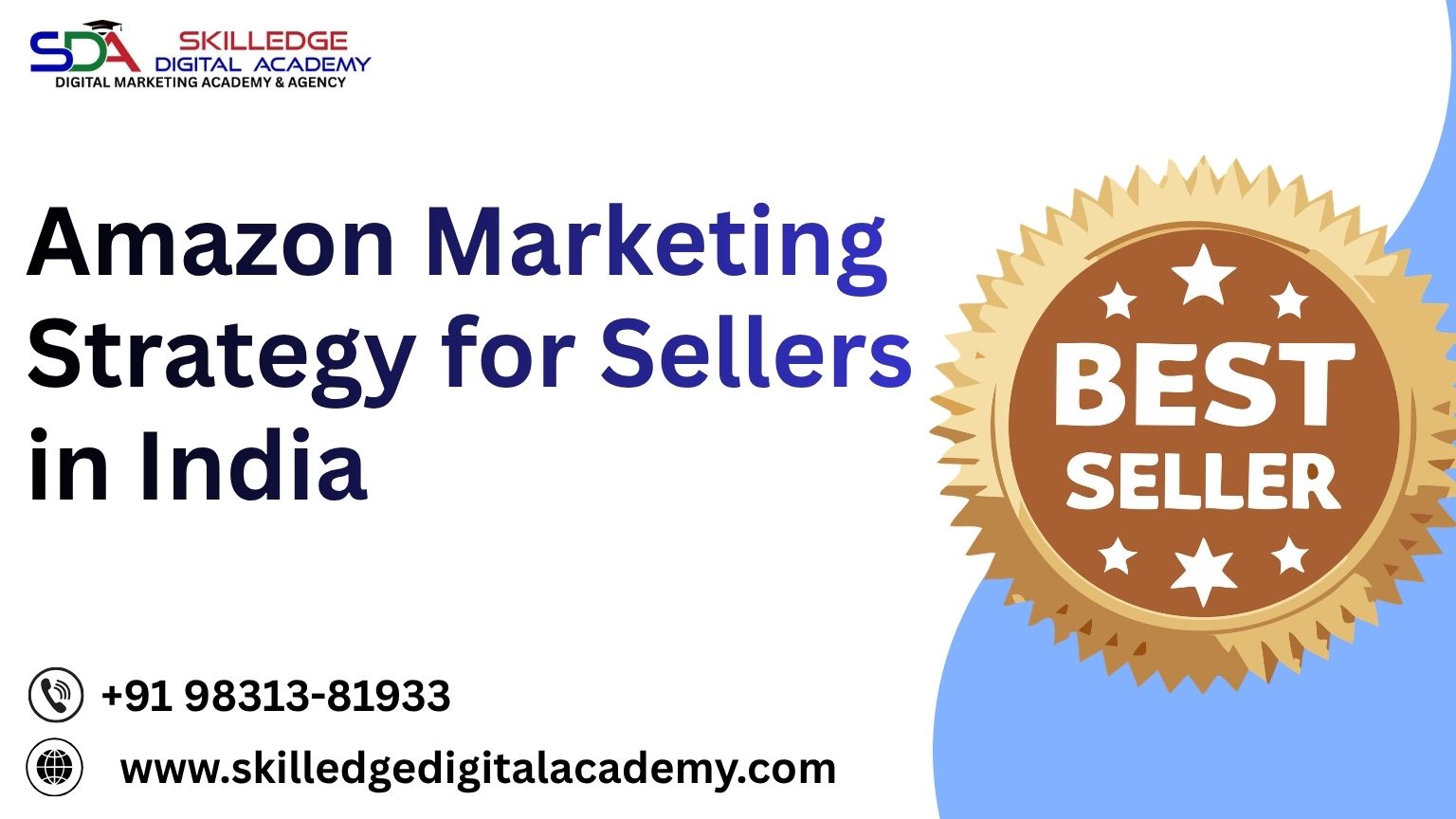 Amazon Marketing Strategy for Sellers in India