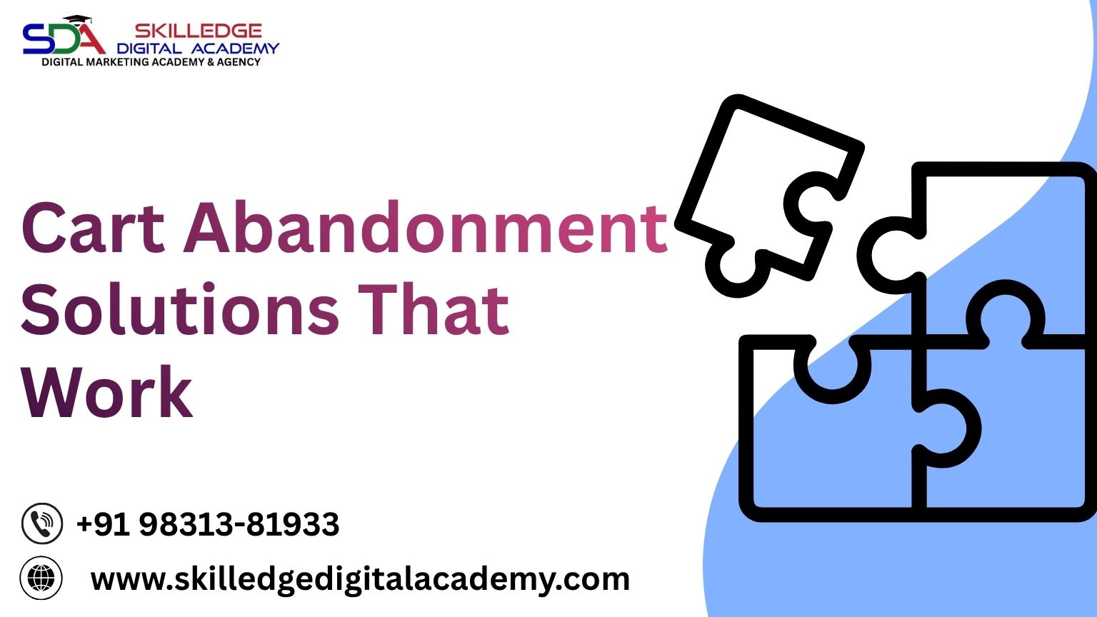 Cart Abandonment Solutions That Work