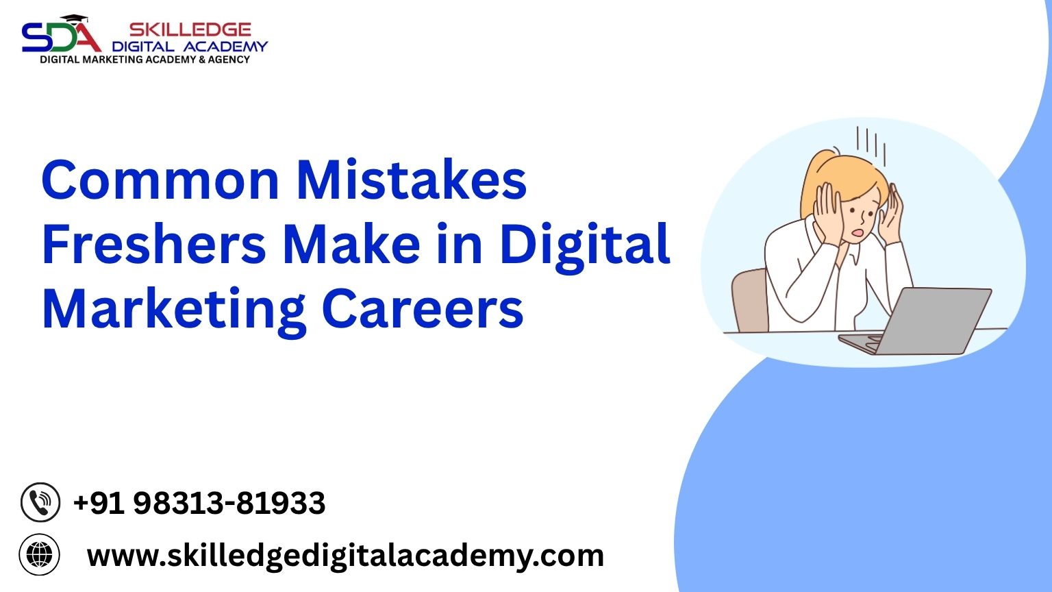 Common-Mistakes-Freshers-Make-in-Digital-Marketing-Careers