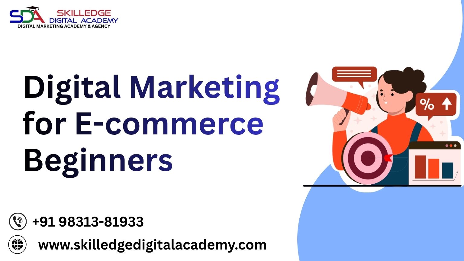 Digital Marketing for E-commerce Beginners