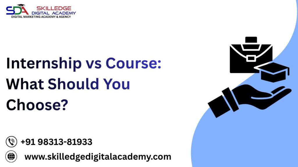 Internship-vs-Course-What-Should-You-Choose.