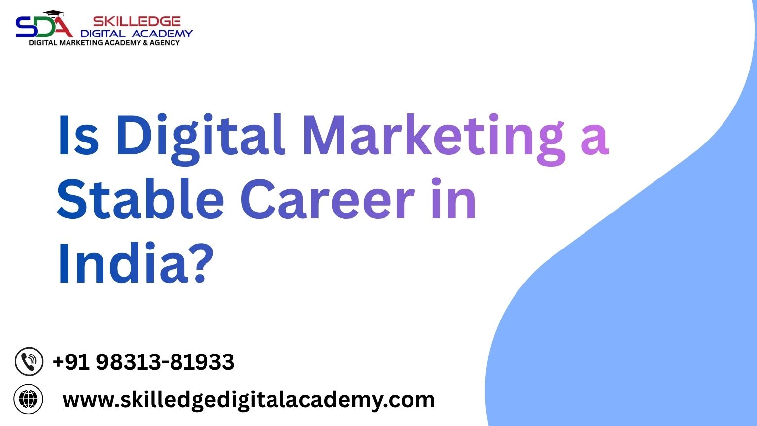 Is-Digital-Marketing-a-Stable-Career-in-India