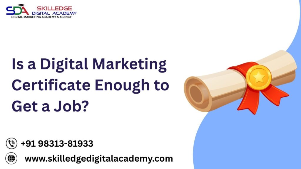 Is-a-Digital-Marketing-Certificate-Enough-to-Get-a-Job