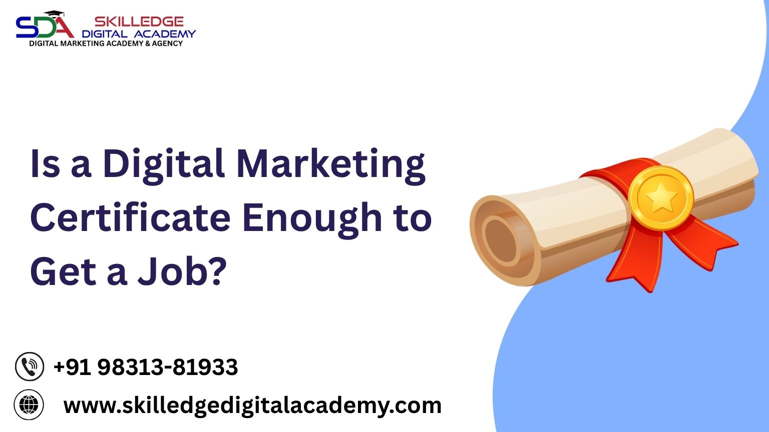 Is-a-Digital-Marketing-Certificate-Enough-to-Get-a-Job