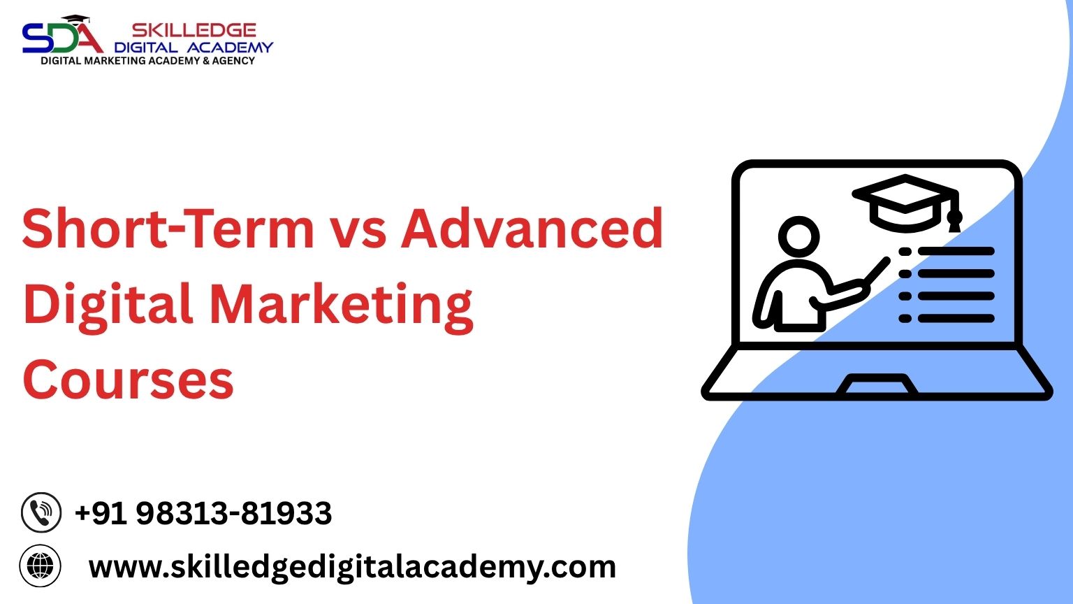Short-Term-vs-Advanced-Digital-Marketing-Courses.