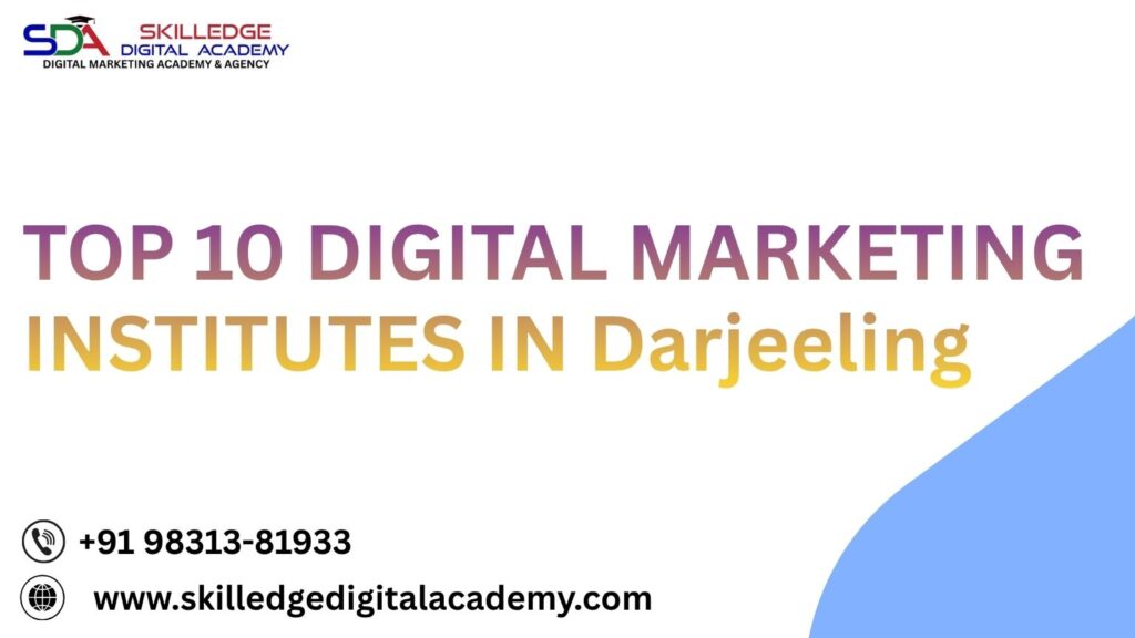 TOP-10-DIGITAL-MARKETING-INSTITUTES-IN-Darjeeling