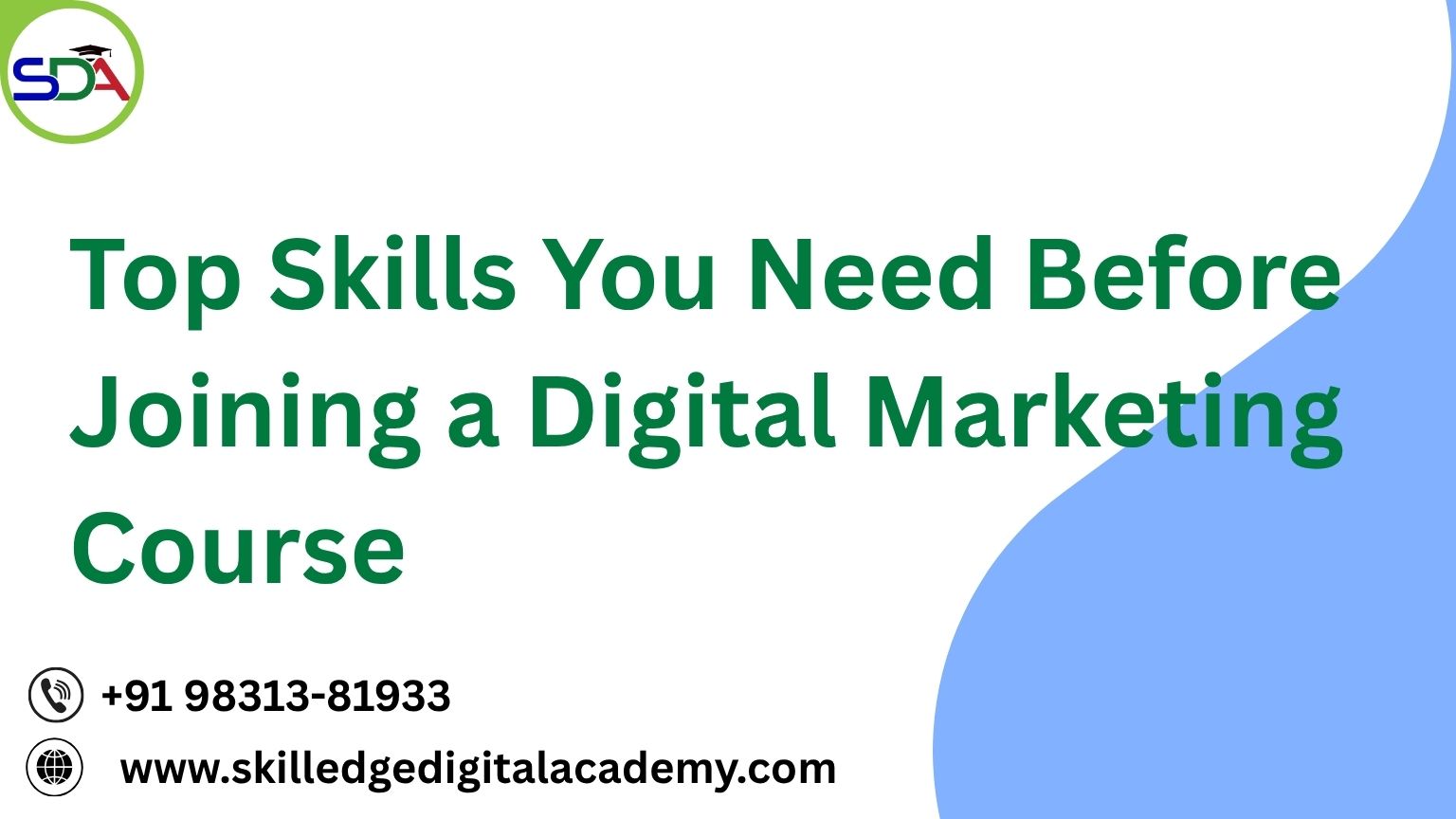 Top-Skills-You-Need-Before-Joining-a-Digital-Marketing-Course.jpg