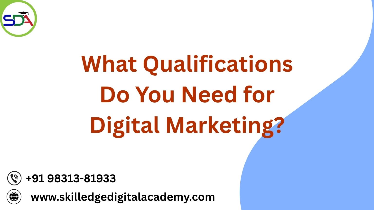 What-Qualifications-Do-You-Need-for-Digital-Marketing.