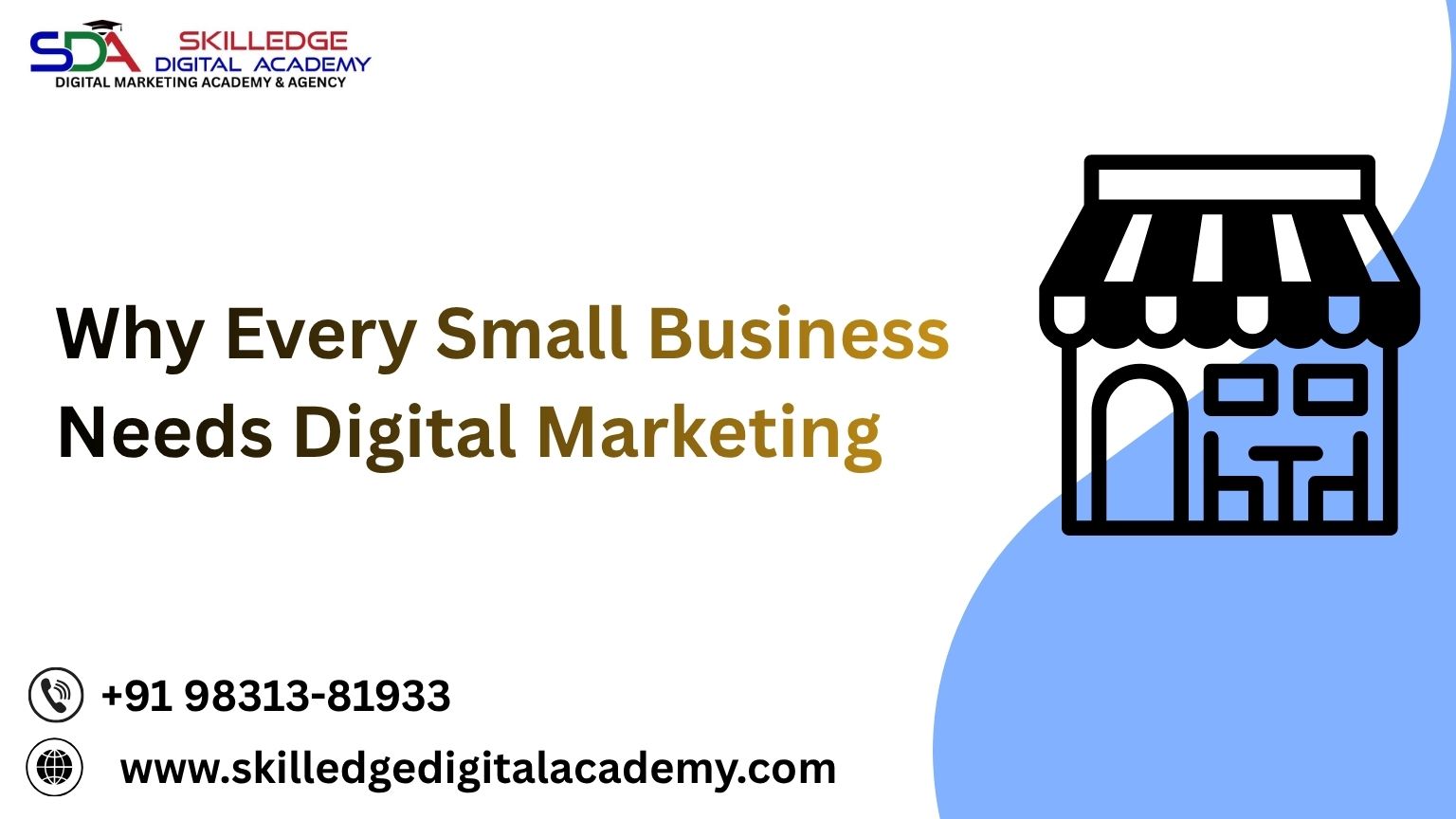 Why-Every-Small-Business-Needs-Digital-Marketing